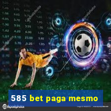 585 bet paga mesmo